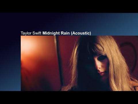 Taylor Swift - Midnight Rain (Acoustic)
