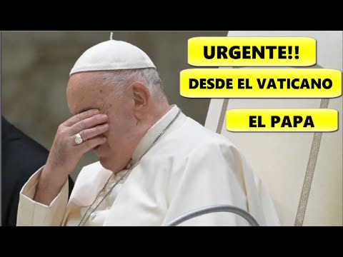 ¡Comunicado Urgente! Salud del Papa Francisco se agrava, lo anuncia el Vaticano