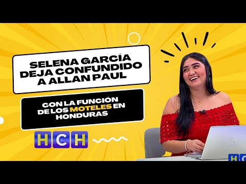 Selena García deja confundido a #AllanPaul con la función de los moteles en Honduras¿Quién está mal?
