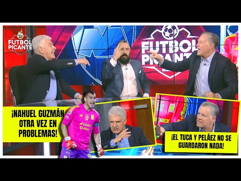 Nahuel Guzmán provoca batalla campal a los gritos entre Peláez y el Tuca Ferretti | Futbol Picante