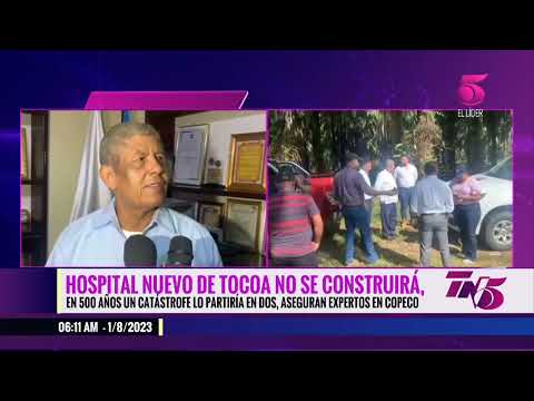 Hospital público en Tocoa no se construirá porque en 500 años habrá catástrofe