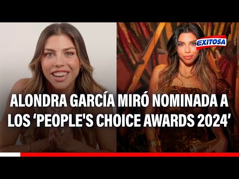 Alondra García Miró nominada a los People's Choice Awards 2024: Cada esfuerzo tiene su recompensa