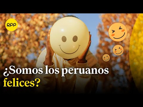 Día Internacional de la Felicidad: ¿Somos felices los peruanos y peruanas?
