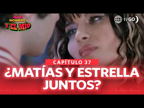 Tu nombre y el mío: ¿Matías se enamoró de Estrella? (Capítulo n° 37)