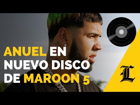 Anuel participará en el nuevo disco de Maroon 5