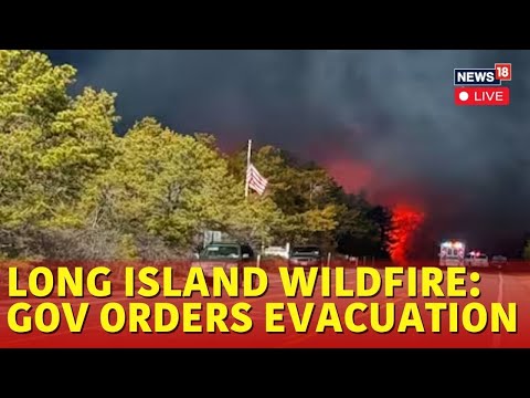 Long Island Brush Fire LIVE | NY Guv Declares Emergency As Brush Fires Burn In Long Island | N18G