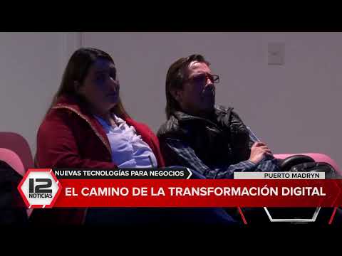 MADRYN | Charlas sobre El camino de la transformación digital, nuevas tecnologías para negocios