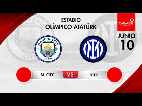 EN VIVO | Manchester City vs Inter - UEFA Champions League por el Fenómeno del Fútbol
