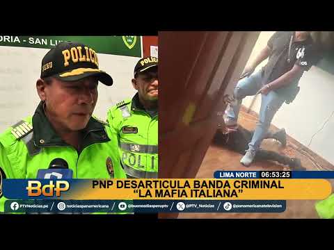 Desarticulan a banda delincuencial denominada ‘La mafia italiana’ en Los Olivos