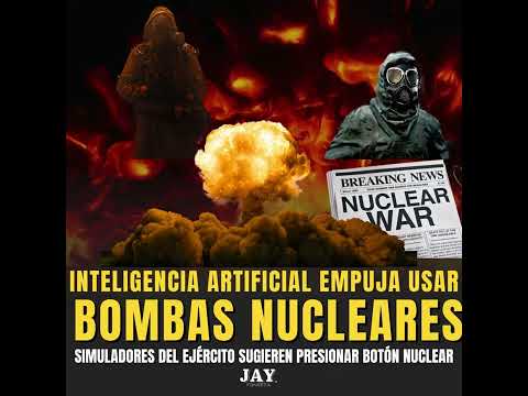 INTELIGENCIA ARTIFICIAL SUGIERE A USA USAR BOMBAS NUCLEARES - En simuladores de guerra