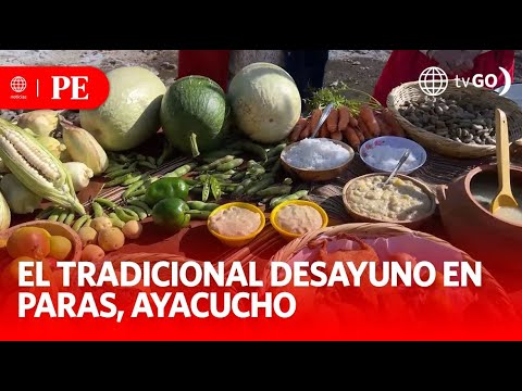 El tradicional desayuno en Paras, Ayacucho | Primera Edición | Noticias Perú