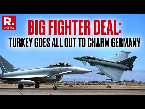 Turkey courts Germany, seeks approval of Eurofighter Typhoon deal | U.S. F-16s not enough?
