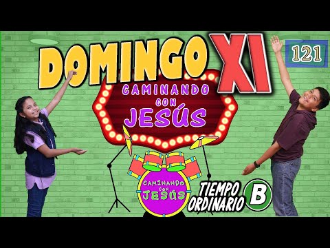 CAMINANDO CON JESÚS 121 | DOMINGO11 TIEMPO ORDINARIO B