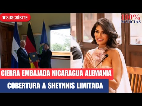 Cierra embajada Nicaragua Alemania/ Cobertura a Sheynnis Palacios limitada dentro de Nicaragua