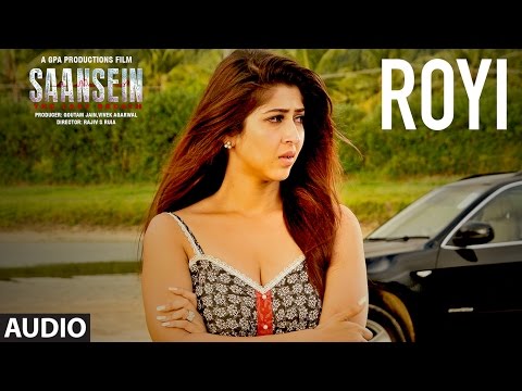 Royi Lyrics - Saansein | Rajneesh Duggal, Sonarika Bhadoria