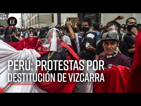 Protestas en Perú por la destitución de Martín Vizcarra - El Espectador