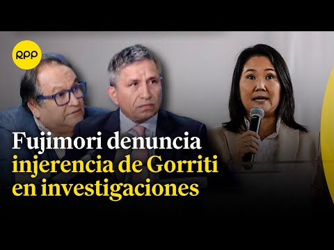Keiko Fujimori denuncia injerencia de Gorriti en investigaciones: Declaraciones de Jaime Villanueva