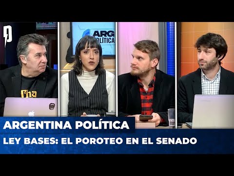 LEY BASES: EL POROTEO EN EL SENADO | Argentina Política con Carla, Jon y el Profe