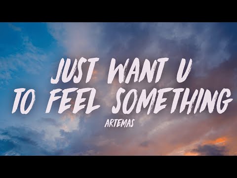 Artemas - just want u to feel something (Lyrics)