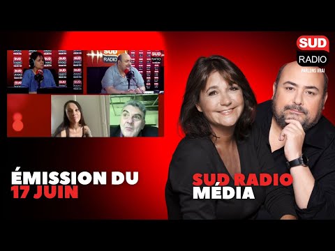 Sud Radio média - Émission du 17 juin