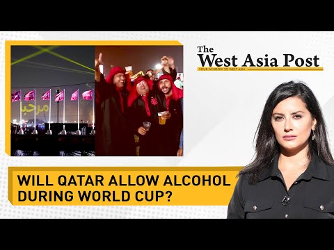 The West Asia Post| Navigating alcohol taboos at World Cup| Iran nuclear talks enter critical stage