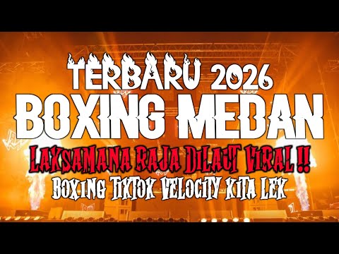 DJ BOXING MEDAN FULL BASS 2026!! DJ LAKSAMANA RAJA DILAUT VIRAL TIKTOK
