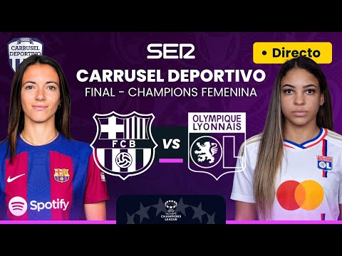 ? FINAL DE LA CHAMPIONS LEAGUE FEMENINA | FC BARCELONA - OLUMPIQUE LYON