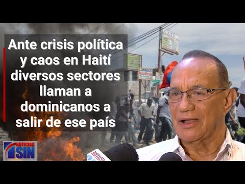 Ante crisis política y caos en Haití diversos sectores llaman a dominicanos a salir de ese país