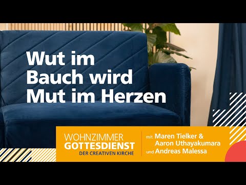 Wut im Bauch wird Mut im Herzen | Wohnzimmer Gottesdienst