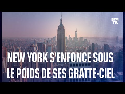 États-Unis: New York s'affaisse sous le poids de ses gratte-ciel