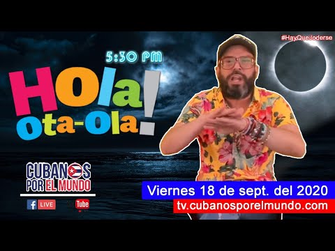 Alex Otaola en Hola! Ota-Ola en vivo por YouTube Live (viernes 18 de septiembre del 2020)