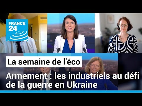 Guerre en Ukraine : à qui profite la course aux armements ? • FRANCE 24