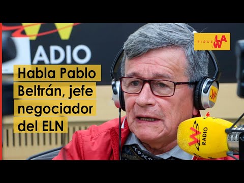 EXCLUSIVA. Pablo Beltrán, jefe negociador del ELN, habla en Sigue La W