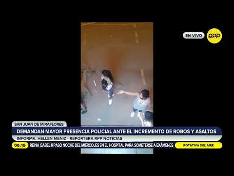 Vecinos de SJM piden más presencia policial ante ola de asaltos y robos [VIDEO]