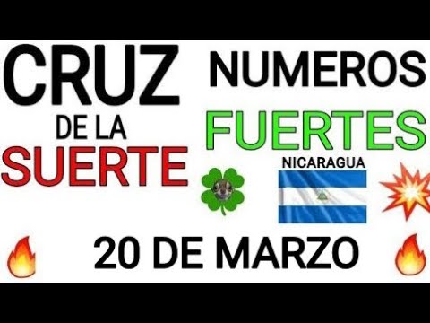 Cruz de la suerte y numeros ganadores para hoy 20 de Marzo para Nicaragua