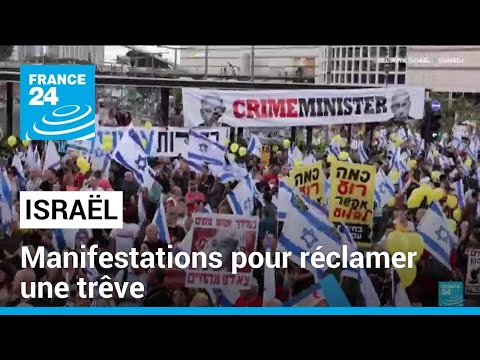 En Israël, plusieurs manifestations anti-Netanyahu pour réclamer une trêve • FRANCE 24