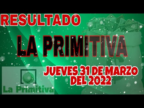 RESULTADO LA PRIMITIVA DEL JUEVES 31 DE MARZO DEL 2022 /LOTERÍA DE ESPAÑA/