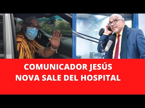 COMUNICADOR JESÚS NOVA SALE DEL HOSPITAL