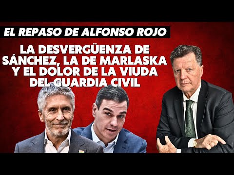 Alfonso Rojo: “La desvergüenza de Sánchez, la de Marlaska y el dolor de la viuda del guardia civil”