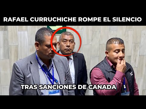 INSÓLITO! RAFAEL CURRUCHICHE AFIRMA QUE LAS SANCIONES DE CANADA LE DAN RISA, GUATEMALA