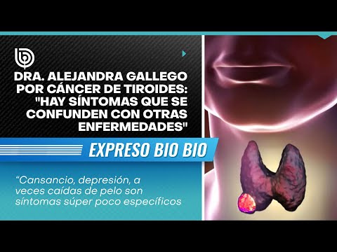 Dra. Alejandra Gallego y Cáncer de Tiroides: Hay síntomas que se confunden con otras enfermedades