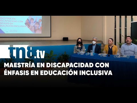 Maestría en discapacidad con énfasis en educación inclusiva en la UNAN-Managua - Nicaragua