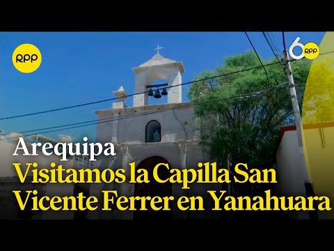 AREQUIPA: Visitamos la Capilla San Vicente Ferrer en Yanahuara #NuestraTierra