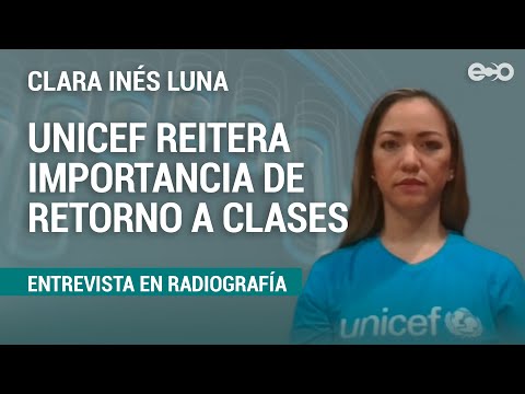 UNICEF reitera importancia de retorno a clases | RadioGrafía