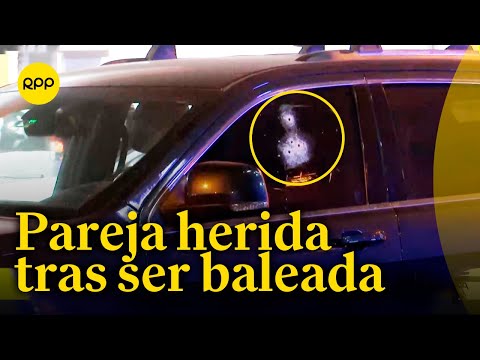 Cercado de Lima: Pareja resultó herida tras ataque al interior de su vehículo