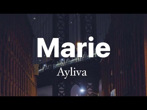 Ayliva - Marie (lyrics)