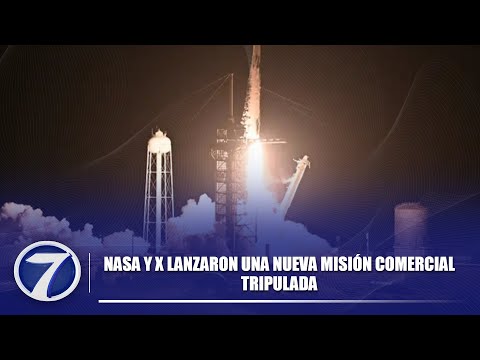 NASA y X lanzaron una nueva misión comercial tripulada