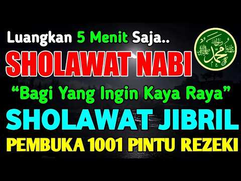SHOLAWAT JIBRIL PENARIK REZEKI PALING DAHSYAT, Sholawat Nabi Muhammad SAW, Sholawat Jibril Merdu