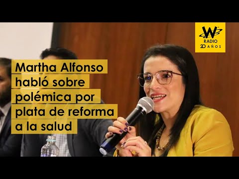 Martha Alfonso responde a polémica por plata de reforma a la salud