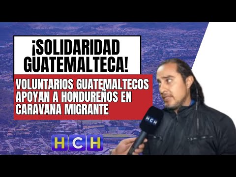 Guatemaltecos brindan alimentos y charlas a hondureños que partieron en caravana migrante
